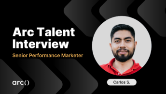 Arc talent interview with Carlos Sis, Senior Performance Marketer